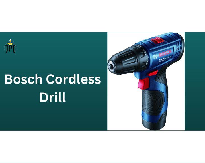 Why Choose a Bosch Cordless Drill? JPT Tools